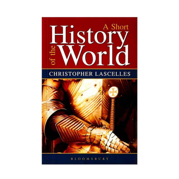 A Short History Of The World By Christopher Lascelles