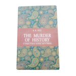 The _Murder Of History By K.K. Aziz