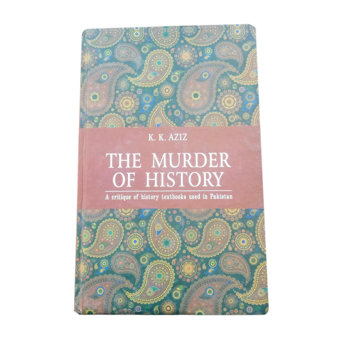 fb507da2dea9a38a04a5d450355dc5f7.jpg The _Murder Of History By K.K. Aziz - Image 1