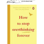 How To Stop Overthinking Forever By Rithvik Singh