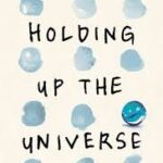Holding Up The Universe By Jennifer Niven
