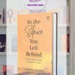 In The Silence You Left Behind By Sumitra Manda