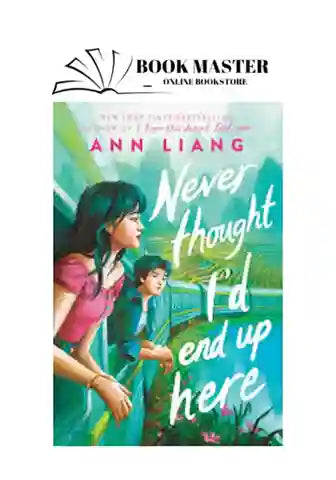 neverthoughtienduphere_12_11zon.jpg Never Thought I'D End Up Here
By Ann Liang - Image 1