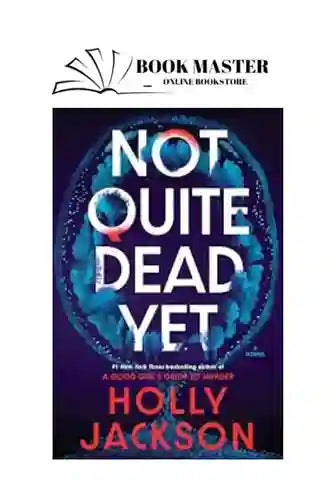 notquitedeadyet_29_11zon.jpg Not Quite Dead Yet
By Holly Jackson - Image 1
