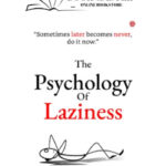 The Psychology Of Laziness By Muhammad Shakeel