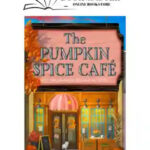 The Pumpkin Spice Cafã© (Dream Harbor, Book1 ) By Laurie Gilmore