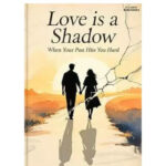 Love Is A Shadow By Avinash Pradhan