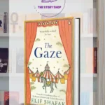 The Gaze By Elif Shafak