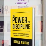 The Power Of Discipline By Daniel Walter