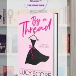 By A Thread By Lucy Score