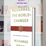 Muhammad, The World-Changer: An Intimate Portrait By Mohamad Jebara