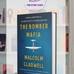 The Bomber Mafia: A Dream, A Temptation, And The Longest Night Of The Second World War By Malcolm Gladwell