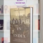 The British In India: Three Centuries Of Ambition And Experience By David Gilmour