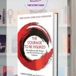 The Courage To Be Disliked: The Japanese Phenomenon That Shows You How To Change Your Life And Achieve Real Happiness by Fumitake Koga, Ichiro Kishimi