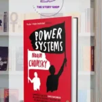 Power Systems: Conversations On Global Democratic Uprisings And The New Challenges To U.S. Empire By Noam Chomsky