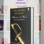 Sword Of Allah Khalid Bin Al Waleed His Life And Compaigns By A.I. Akram