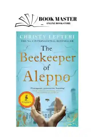 thebeekeeperofaleppo_13_11zon.jpg The Beekeeper Of Aleppo
By Christy Lefteri - Image 1
