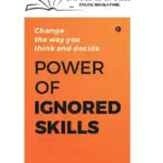 The Power Of Ignored Skills: Change The Way You Think And Take Decisions
By Manoj Tripathi