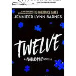 Twelve: The Naturals Novella By Jennifer Lynn Barnes