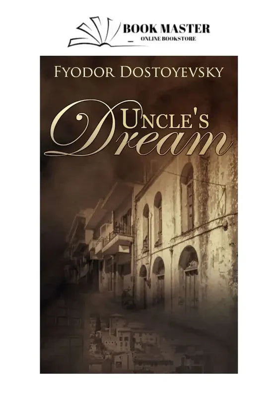 uncle_s_dream_by_fyodor_dostoyevsky_800x800_ebdc25e9-e03e-4bc6-b603-76c19630d79f.jpg Uncle'S Dream By Fyodor Dostoveysky - Image 1