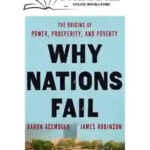 Why Nations Fail: The Origins Of Power, Prosperity, And Poverty