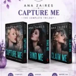 Ana Zaires Capture Me: The Complete Trilogy