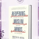 Reopening Muslim Minds By Mustafa Akyol