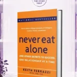 Never Eat Alone by Keith Ferrazzi, Tahl Raz