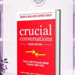 Crucial Conversations by Kerry Patterson, Joseph Grenny, Ron McMillan, Al Switzler
