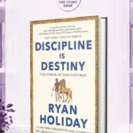 Discipline Is Destiny By Ryan Holiday