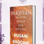 Pakistan: Between Mosque And MilitaryBy Husain Haqqani