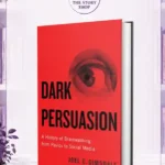 Dark Persuasion: A History Of Brainwashing From Pavlov To Social Media By Joel E. Dimsdale