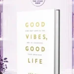Good Vibes, Good Life: How Self-Love Is The Key To Unlocking Your Greatness By Vex King