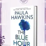 The Blue Hour By Paula Hawkins