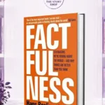 Factfulness: Ten Reasons We'Re Wrong About The World Ãƒâ€šÃ¢â€šÂ¬Ã¢â‚¬Â And Why Things Are Better Than You ThinkBy Anna Rosling RÃƒÂ£Ã‚Â¶Nnlund, Hans Rosling, And Ola Rosling