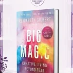 Big Magic: Creative Living Beyond FearBy Elizabeth Gilbert