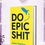 Do Epic Shit By Ankur Warikoo