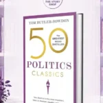 50 Politics Classics By Tom Butler Bowdon