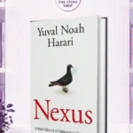 Nexus: A Brief History Of Information Networks From The Stone Age To AiBy Yuval Noah Harari