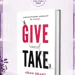 Give And Take: A Revolutionary Approach To SuccessBy Adam Grant