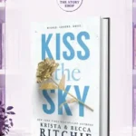 Kiss The Sky (Calloway Sister # 1)By Becca Richie And Krista Ritchie