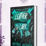 Leather And Lark By Brynne Weaverthe Ruinous Love Trilogy Book 2