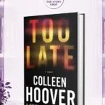 Too Late By Colleen Hoover