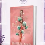 These Infinite Threads By Tahereh Mafi The Breathtaking Sequel Of This Woven Kingdom