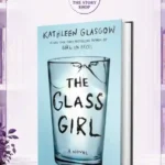 The Glass Girl By Kathleen Glasgow