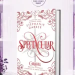Spectacular By Stephanie Garber Caraval Novella