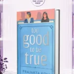 Too Good To Be True By Prajakta Koli