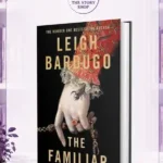 The Familiar: A Novel By Leigh Bardugo
