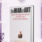 The War Of Art: Break Through The Blocks And Win Your Inner Creative Battles By Steven Pressfield