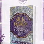 The Silk Roads A New History Of The World By Peter Frankopan